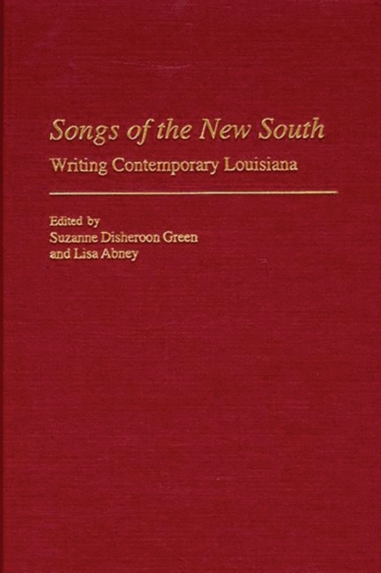 Songs of the New South : Writing Contemporary Louisiana, Hardback Book