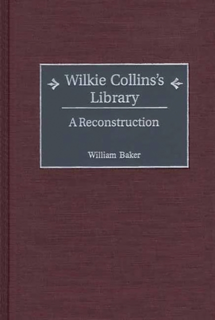 Wilkie Collins's Library : A Reconstruction, Hardback Book