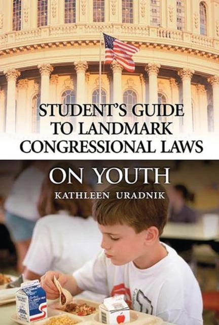 Student's Guide to Landmark Congressional Laws on Youth, Hardback Book