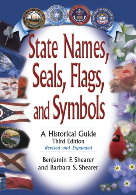 State Names, Seals, Flags, and Symbols : A Historical Guide, 3rd Edition, Hardback Book