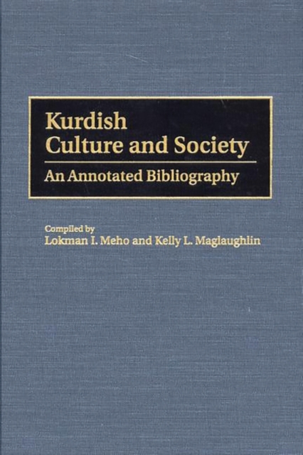 Kurdish Culture and Society : An Annotated Bibliography, Hardback Book