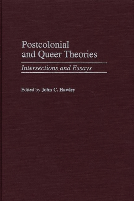Postcolonial and Queer Theories : Intersections and Essays, Hardback Book