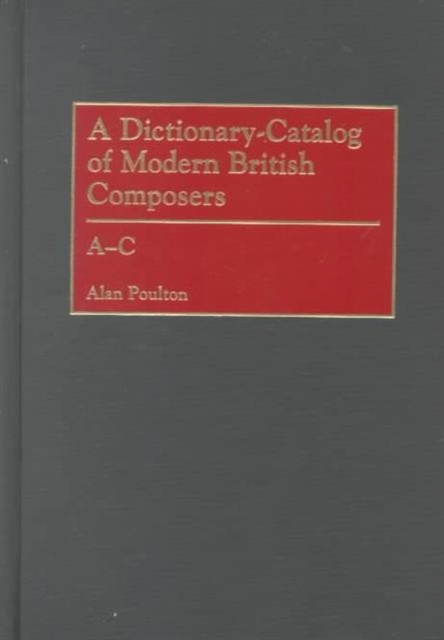 A Dictionary-Catalog of Modern British Composers : [3 volumes], Mixed media product Book