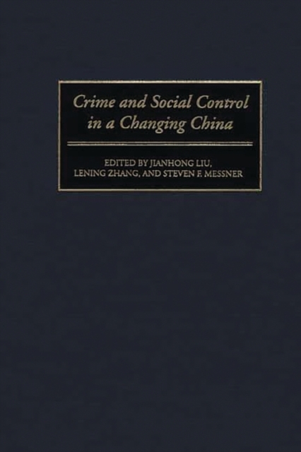 Crime and Social Control in a Changing China, Hardback Book