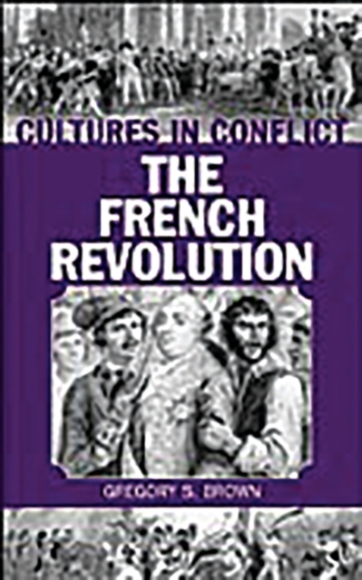 Cultures in Conflict--The French Revolution, Hardback Book