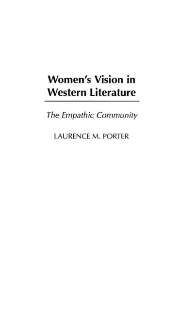 Women's Vision in Western Literature : The Empathic Community, Hardback Book
