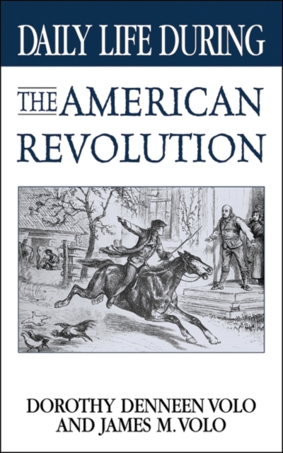 Daily Life During the American Revolution, Hardback Book