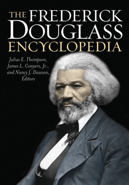 The Frederick Douglass Encyclopedia, Hardback Book