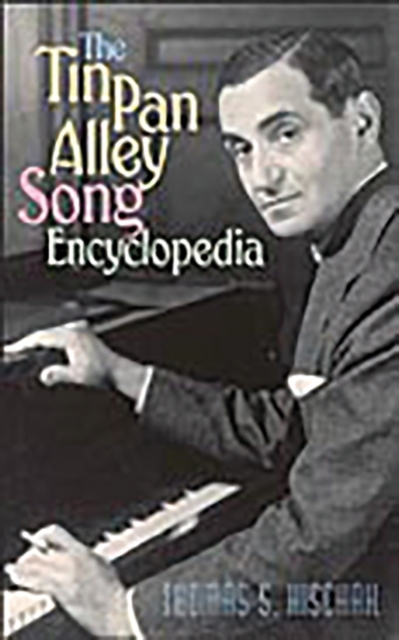 The Tin Pan Alley Song Encyclopedia, Hardback Book