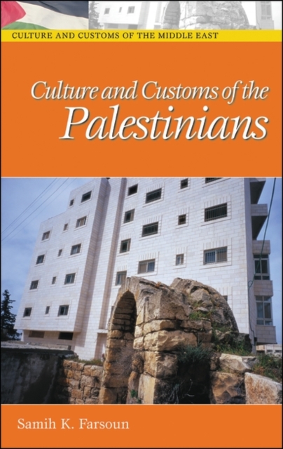 Culture and Customs of the Palestinians, Hardback Book