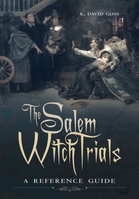 The Salem Witch Trials : A Reference Guide, Hardback Book