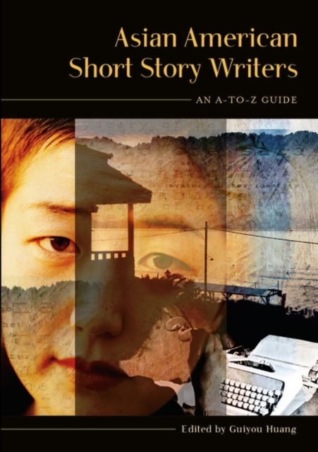 Asian American Short Story Writers : An A-to-Z Guide, Hardback Book