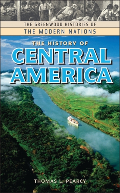 The History of Central America, Hardback Book