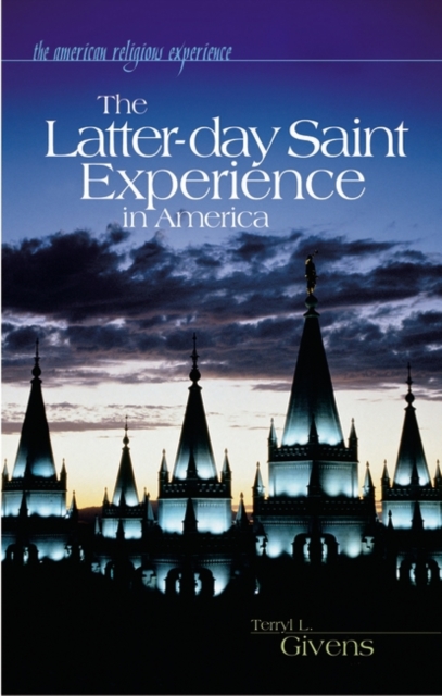 The Latter-day Saint Experience in America, Hardback Book