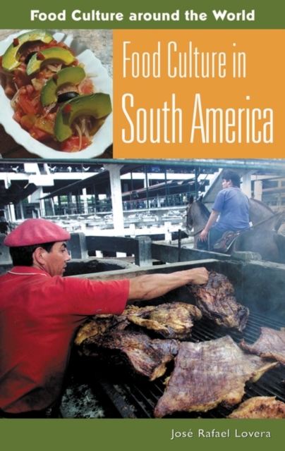 Food Culture in South America, Hardback Book