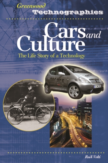 Cars and Culture : The Life Story of a Technology, Hardback Book