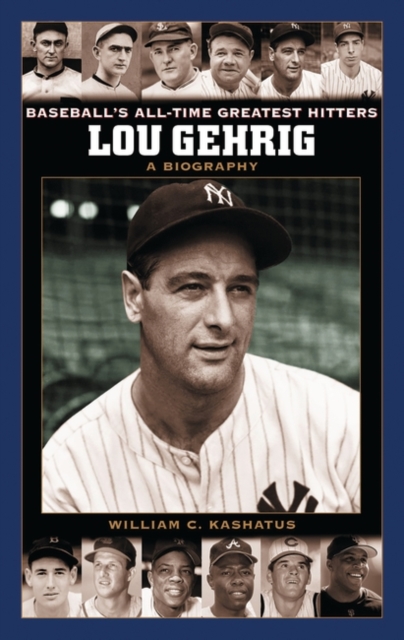 Lou Gehrig : A Biography, Hardback Book