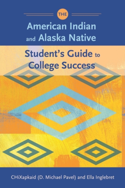 The American Indian and Alaska Native Student's Guide to College Success, Hardback Book