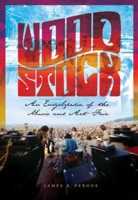 Woodstock : An Encyclopedia of the Music and Art Fair, Hardback Book