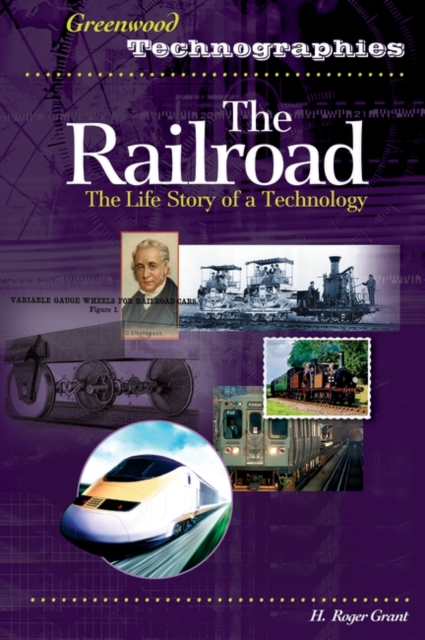 The Railroad : The Life Story of a Technology, Hardback Book