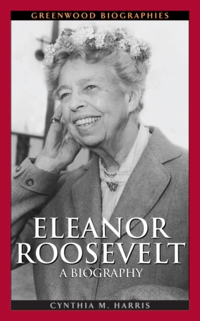 Eleanor Roosevelt : A Biography, Hardback Book