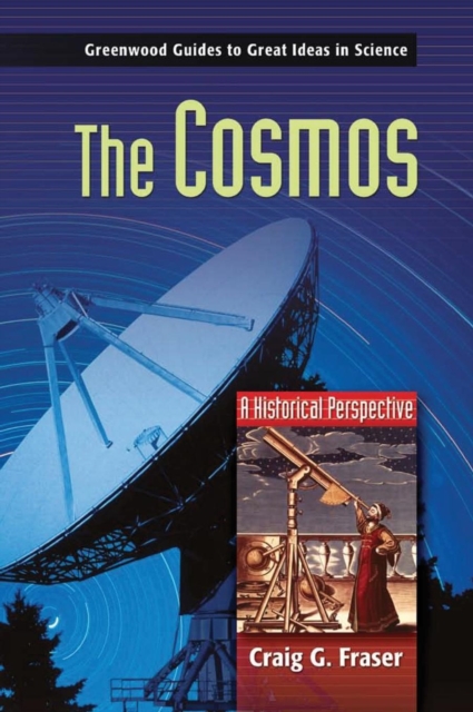 The Cosmos : A Historical Perspective, Hardback Book