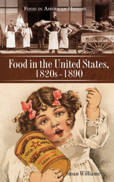 Food in the United States, 1820s-1890, Hardback Book