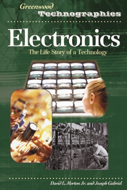 Electronics : The Life Story of a Technology, Hardback Book