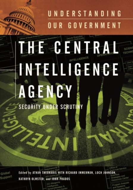 The Central Intelligence Agency : Security under Scrutiny, Hardback Book