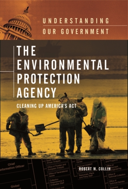 The Environmental Protection Agency : Cleaning Up America's Act, Hardback Book