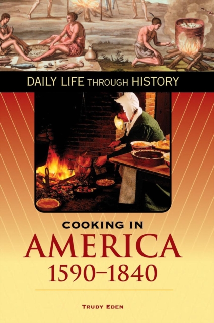 Cooking in America, 1590-1840, Hardback Book