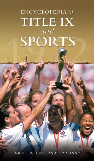 Encyclopedia of Title IX and Sports, Hardback Book