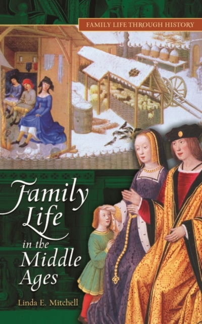 Family Life in The Middle Ages, Hardback Book