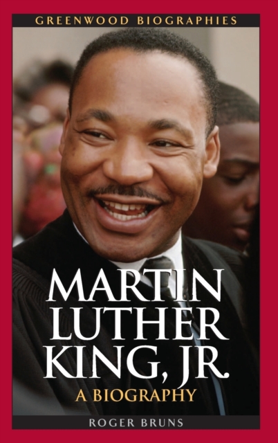 Martin Luther King, Jr. : A Biography, Hardback Book