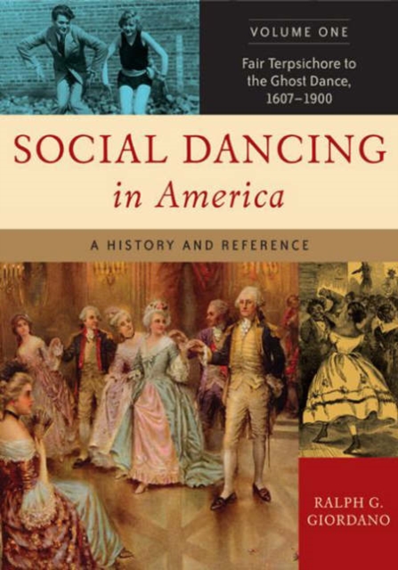 Social Dancing in America : A History and Reference [2 volumes], Multiple-component retail product Book