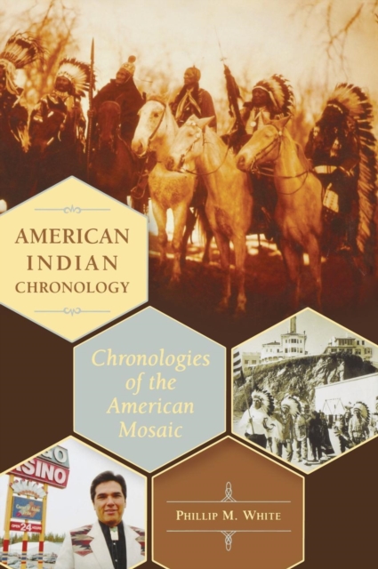 American Indian Chronology : Chronologies of the American Mosaic, Hardback Book