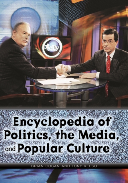 Encyclopedia of Politics, the Media, and Popular Culture, Hardback Book