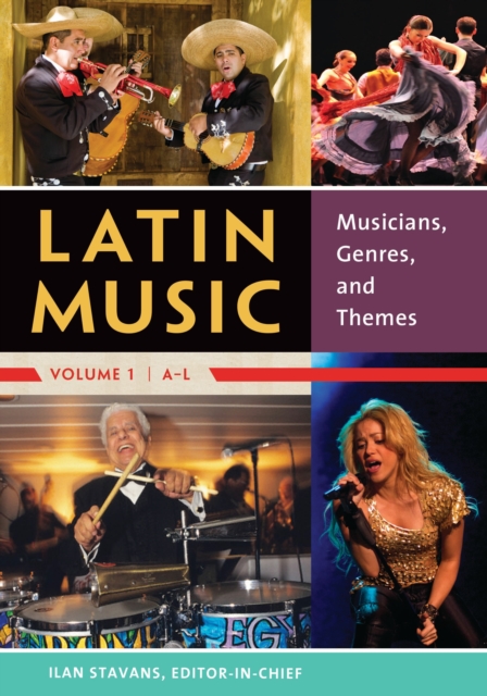 Latin Music : Musicians, Genres, and Themes [2 volumes], Multiple-component retail product Book