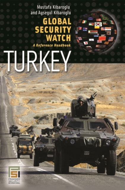 Global Security Watch-Turkey : A Reference Handbook, Hardback Book