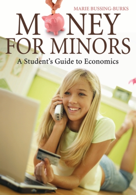 Money for Minors : A Student's Guide to Economics, Hardback Book