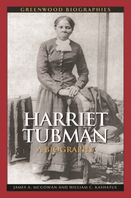 Harriet Tubman : A Biography, Hardback Book