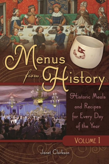 Menus from History : Historic Meals and Recipes for Every Day of the Year [2 volumes], PDF eBook