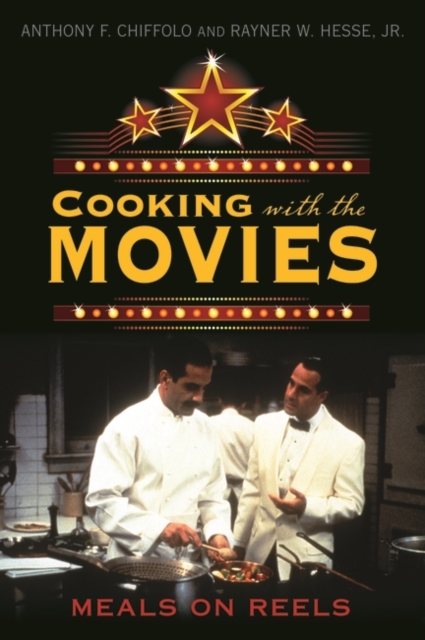 Cooking with the Movies : Meals on Reels, Hardback Book