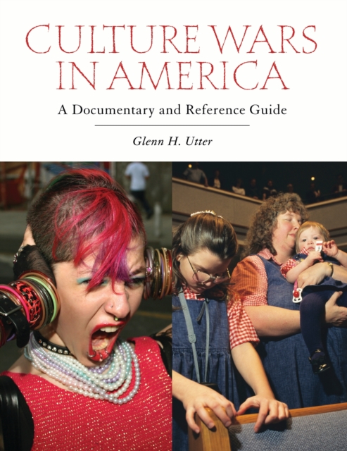 Culture Wars in America : A Documentary and Reference Guide, PDF eBook