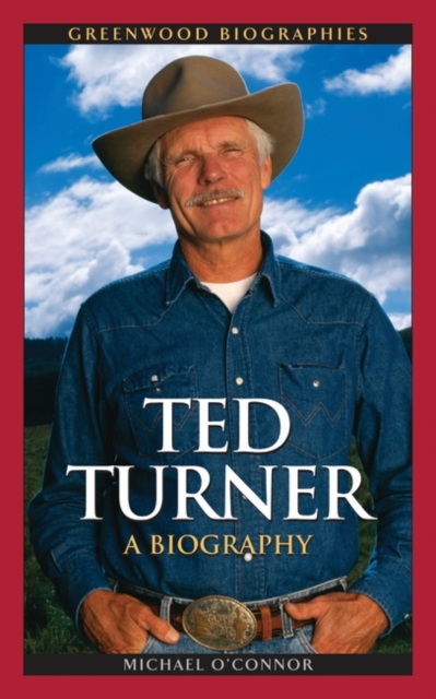 Ted Turner : A Biography, Hardback Book