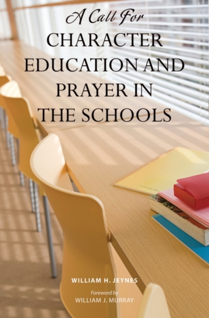 A Call for Character Education and Prayer in the Schools, Hardback Book