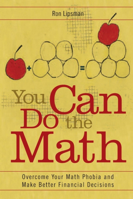 You Can Do the Math : Overcome Your Math Phobia and Make Better Financial Decisions, Paperback / softback Book