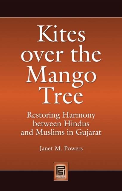 Kites over the Mango Tree : Restoring Harmony between Hindus and Muslims in Gujarat, PDF eBook