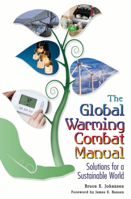 The Global Warming Combat Manual : Solutions for a Sustainable World, Hardback Book