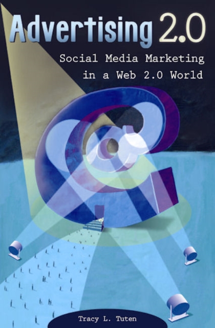 Advertising 2.0 : Social Media Marketing in a Web 2.0 World, Paperback / softback Book